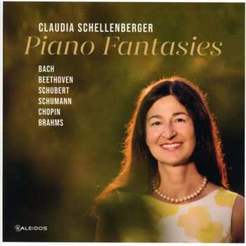 Johann Sebastian Bach: Claudia Schellenberger - Piano Fantasies