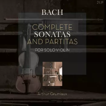 Complete Sonatas And Partitas For Solo Violin