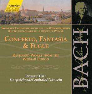 Johann Sebastian Bach: Concerto, Fantasia & Fugue