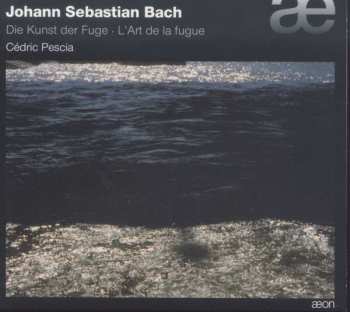 Album Johann Sebastian Bach: Die Kunst Der Fuge • L'Art De La Fuge