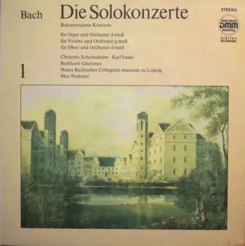 Die Solokonzerte 1, Rekonstruierte Konzerte Für Orgel Und Orchester D-moll / Für Violine Und Orchester G-moll / Für Oboe Und Orchester D-moll