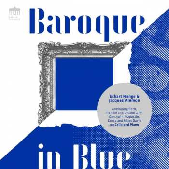Album Johann Sebastian Bach: Eckart Runge - Baroque In Blue