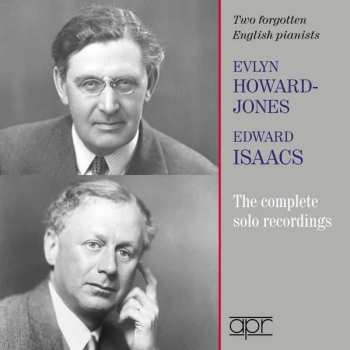 Johann Sebastian Bach: Evlyn Howard-jones & Edward Isaacs - The Complete Solo Recordings
