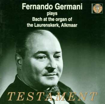 Johann Sebastian Bach: Fernando Germani,orgel