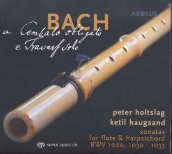 Johann Sebastian Bach: Flötensonaten Bwv 1020,1030-1035