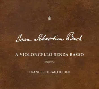 Johann Sebastian Bach: A Violoncello Senza Basso, Chapter 2