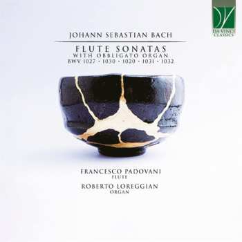 Album Johann Sebastian Bach: Flute Sonatas With Obbligato Organ BWV 1027 - 1030 - 1020 - 1031 - 1032