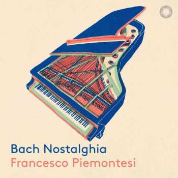 CD Francesco Piemontesi: Bach Nostalgia DIGI 441153
