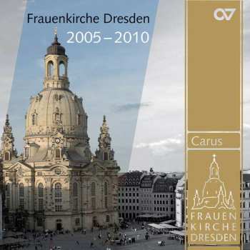 Album Johann Sebastian Bach: Frauenkirche Dresden 2005-2010