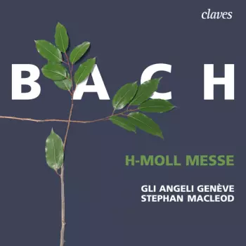 Johann Sebastian Bach: H-Moll Messe