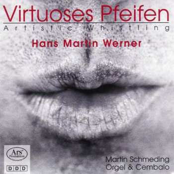 Album Johann Sebastian Bach: Hans Martin Werner - Virtuoses Pfeifen