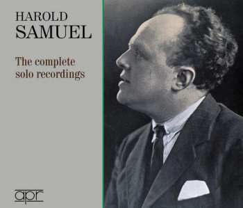Johann Sebastian Bach: Harold Samuel - The Complete Solo Recordings