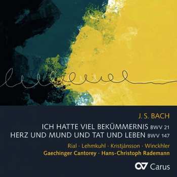 Album Johann Sebastian Bach: Ich Hatte Viel Bekümmernis BWV 21 - Herz Und Mund Und Tat Und Leben BWV 147