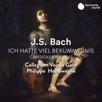 Album Johann Sebastian Bach: Ich Hatte Viel Bekümmernis - Cantates BWV 21 & 42
