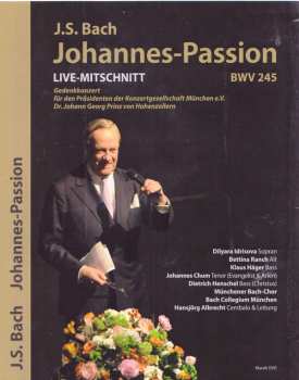 Album Johann Sebastian Bach: Johannes-Passion, BWV 245 - Fassung Von 1724 Mit Zusätzlich 3 Arien Aus Der Fassung von 1725, BWV 245a
