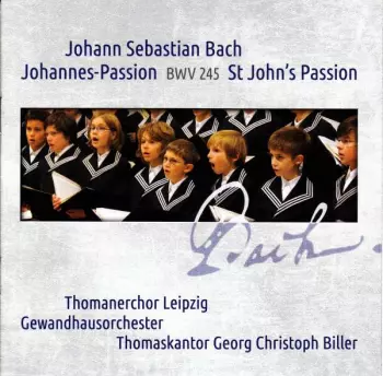 Johannes Passion (St. John Passion, La Passion Selon St. Jean, BWV 245)