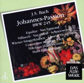 Johann Sebastian Bach: Johannes Passion (Erste Schallplattenproduktion In Originalbesetzung Mit Originalinstrumenten)