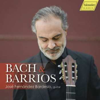 CD Jose Fernandez Bardesio: Bach & Barrios 437741