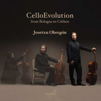 Album Johann Sebastian Bach: Josetxu Obregon - Cello Evolution From Bologna To Cöthen