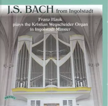 J.S. Bach From Ingolstadt