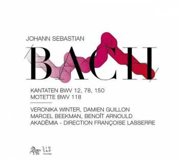 Album Johann Sebastian Bach: Kantatan BWV 12, 78, 150 & Motette BWV 118