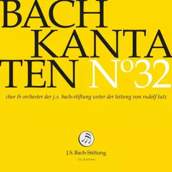 Johann Sebastian Bach: Kantaten N° 32