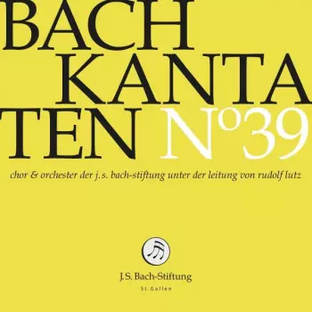Johann Sebastian Bach: Kantaten N° 39