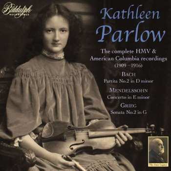 Album Johann Sebastian Bach: Kathleen Parlow - The Complete Hmv & American Colombia Recordings