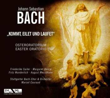Johann Sebastian Bach: Kommt, Eilet Und Laufet (Osteroratorium / Eater Oratorio)