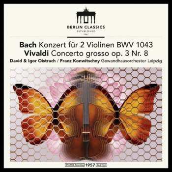 Album Johann Sebastian Bach: Konzert Für 2 Violinen Und Orchester D-moll BWV 1043 / Concerto Grosso A-moll Op.3 Nr. 8