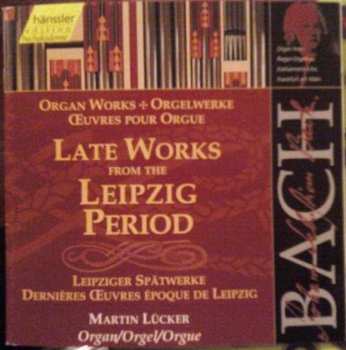 Album Johann Sebastian Bach: Late Works From The Leipzig Period