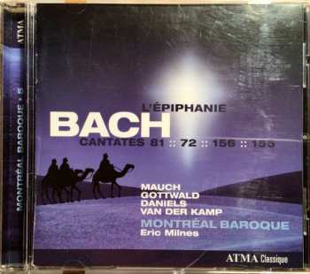 Album Johann Sebastian Bach: L’Epiphanie Bach Cantates 81:: 72:: 156:: 155