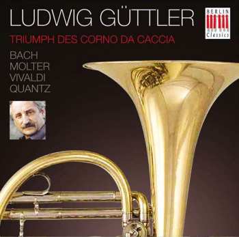 Johann Sebastian Bach: Ludwig Güttler - Triumph Des Corno Da Caccia