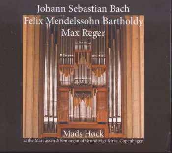 Album Johann Sebastian Bach: Mads Höck - Bach / Bartholdy / Reger