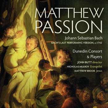 Album Johann Sebastian Bach: Matthew Passion - Bach's Last Performing Version, 1742