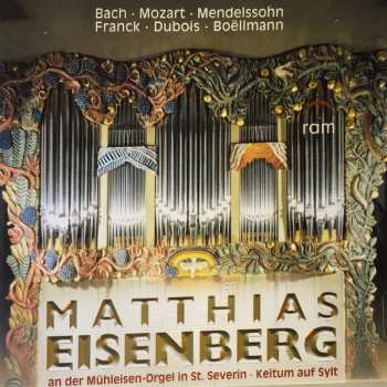 Album Johann Sebastian Bach: Matthias Eisenberg An Der Mühleisen-Orgel In St. Severin - Keitum  Auf Sylt
