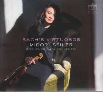 Johann Sebastian Bach: Midori Seiler - Bach's Virtuosos