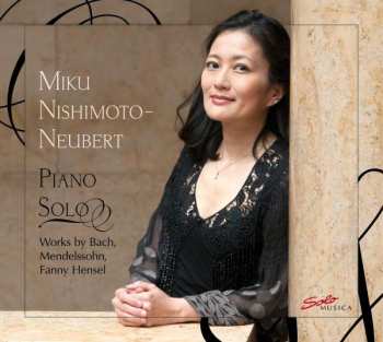 Album Johann Sebastian Bach: Miku Nishimoto-neubert - Bach / Mendelssohn / Hensel