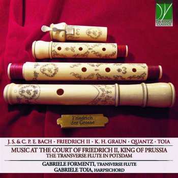 Album Johann Sebastian Bach: Music At The Court Of Friedrich II, King Of Prussia (The Transverse Flute In Potsdam)