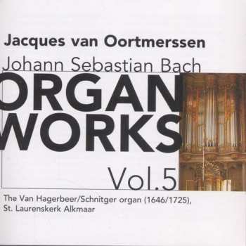 Johann Sebastian Bach: Organ Works Vol.5