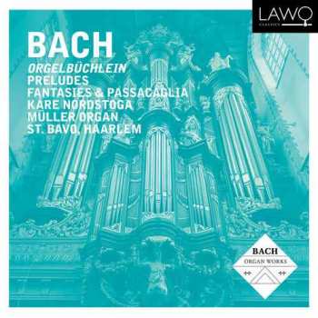 Album Johann Sebastian Bach: Orgelbüchlein, Preludes, Fantasies & Passacaglia