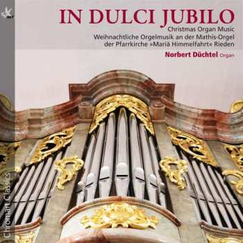 Johann Sebastian Bach: Orgelmusik Zu Weihnachten "in Dulci Jubilo"