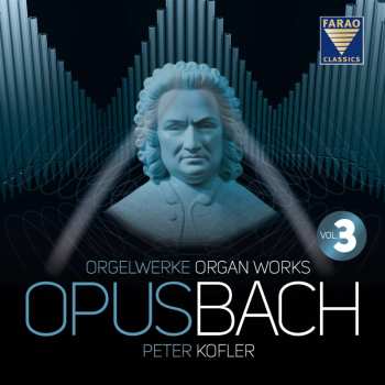 Johann Sebastian Bach: Orgelwerke "opusbach" Box 3