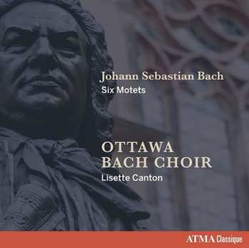 Johann Sebastian Bach: Six Motets