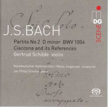 Johann Sebastian Bach: Partita No 2 D Minor BWV 1004; Ciaccona And Its References