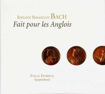 Album Johann Sebastian Bach: Fait Pour Les Anglois