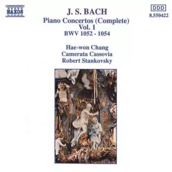 Piano Concertos (Complete) Vol. 1 BWV 1052 - 1054