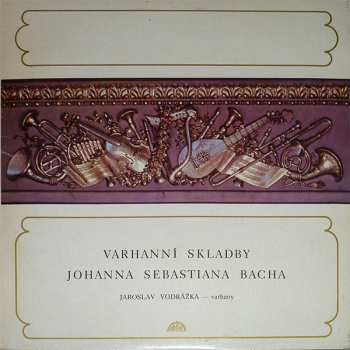 LP Johann Sebastian Bach: Varhanní Skladby Johanna Sebastiana Bacha 140422