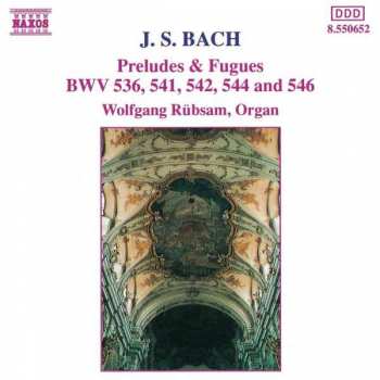 Album Johann Sebastian Bach: Preludes & Fugues: BWV 536, 541, 542, 544 And 546