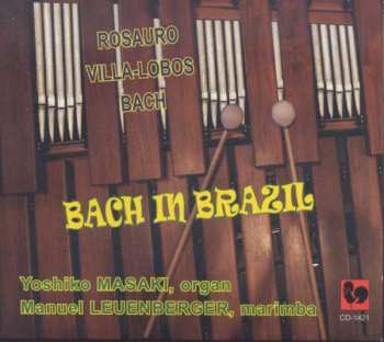 Johann Sebastian Bach Rosauro Villa Lobos: Bach In Brazil
